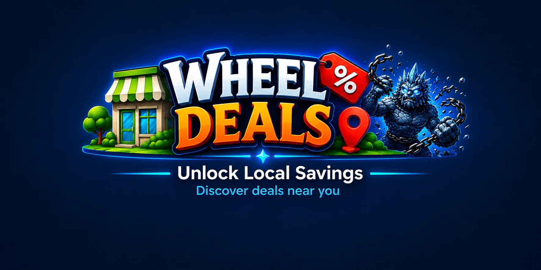 Wheel Deals — Unlock Local Savings, with a beast breaking chains